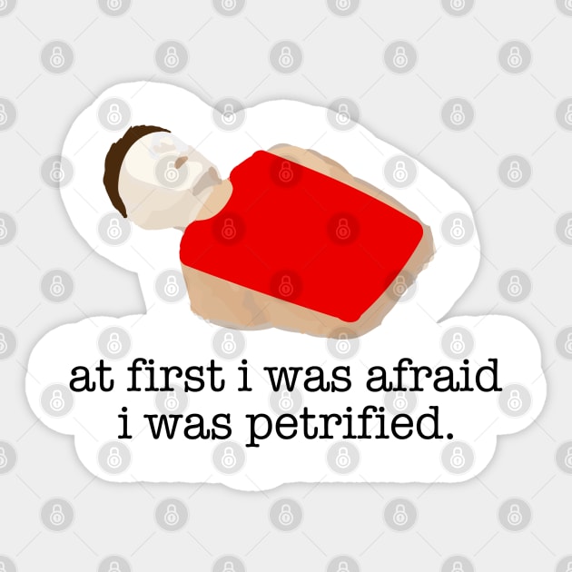 At First I Was Afraid I Was Petrified Sticker by Ineffablexx